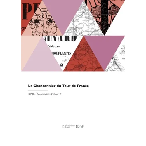 Le Chansonnier Du Tour de France, Par Des Compagnons de Tous Les Métiers Et de Tous Les Devoirs