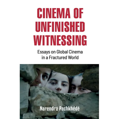 Cinema of Unfinished Witnessing
