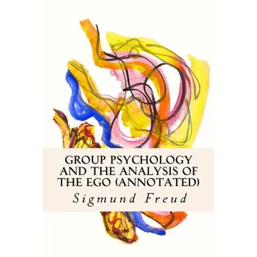 Group Psychology and the Analysis of the Ego (annotated)