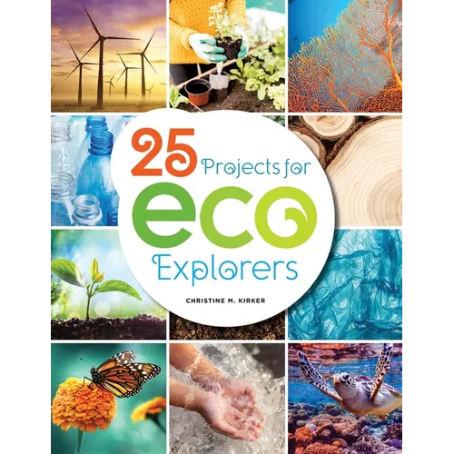 25 Projects for Eco Explorers