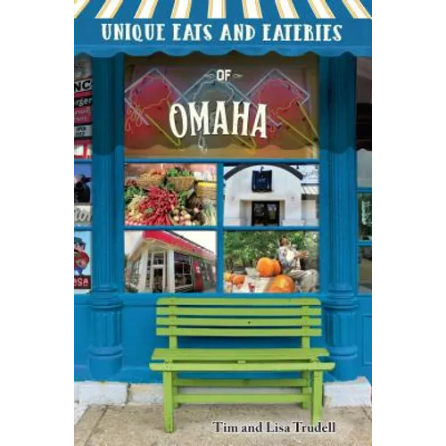 Unique Eats and Eateries of Omaha