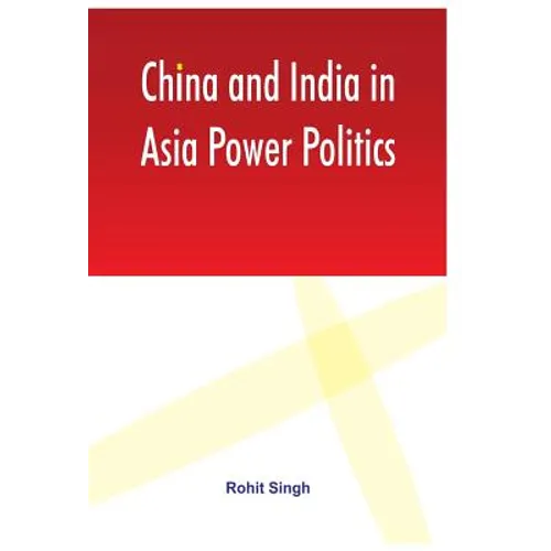 China and India in Asia Power Politics