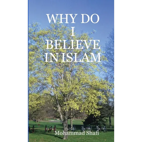 Why Do I Believe in Islam