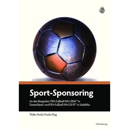 Sport-Sponsoring: An Den Beispielen: Fifa Fußball-Wm 2006tm in Deutschland Und Fifa Fußball-Wm 2010tm in Südafrika