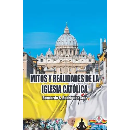 Mitos y realidades de la iglesia católica