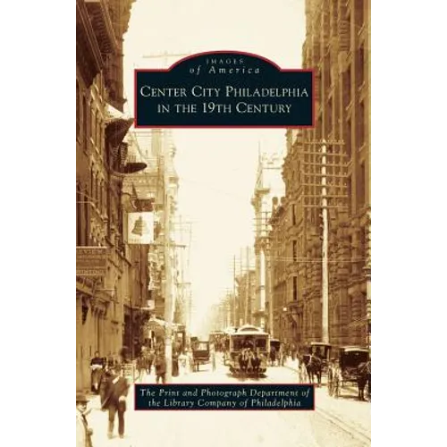Center City Philadelphia in the 19th Century