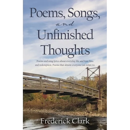 Poems, Songs, and Unfinished Thoughts