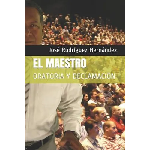 El Maestro: Oratoria Y Declamación