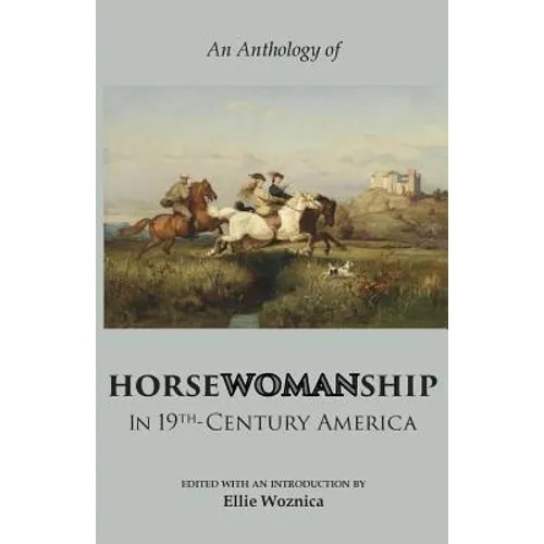 Horsewomanship in 19th-Century America: An Anthology