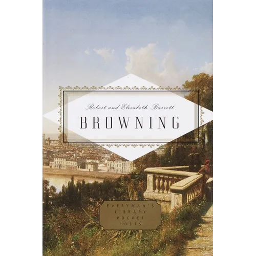 Browning: Poems: Edited by Peter Washington