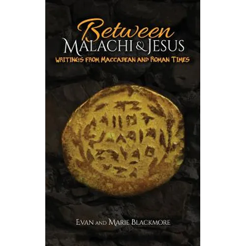 Between Malachi and Jesus: Writings from Maccabean and Roman Times