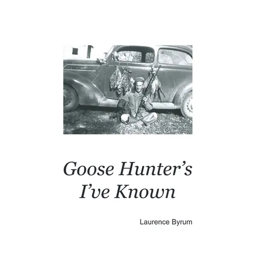 Goose Hunters I've Known
