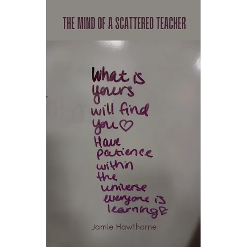 The Mind of a Scattered Teacher