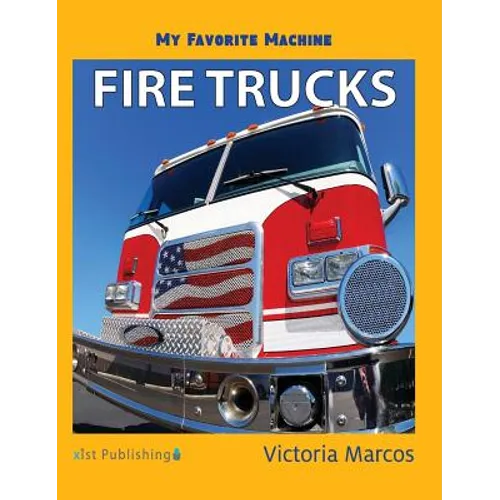 My Favorite Machine: Fire Trucks