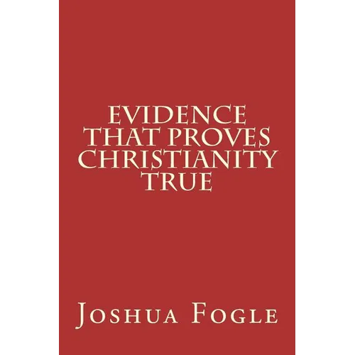 Evidence That Proves Christianity True