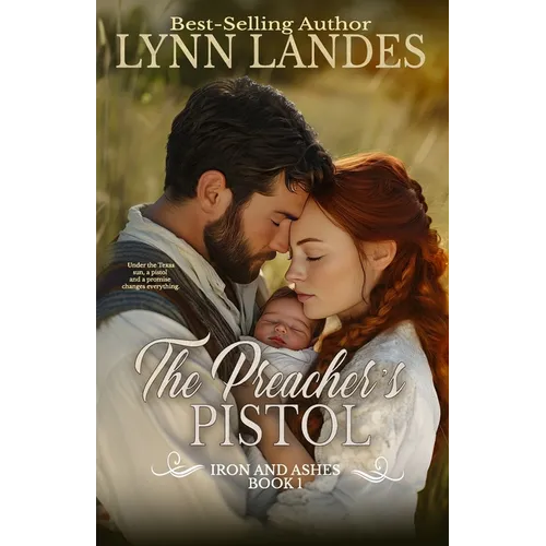 The Preacher's Pistol: Iron and Ashes: Book 1
