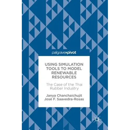 Using Simulation Tools to Model Renewable Resources: The Case of the Thai Rubber Industry