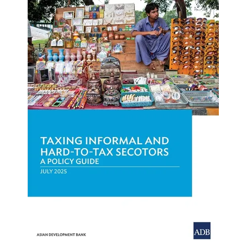 Taxing Informal and Hard-to-Tax Sectors: A Policy Guide