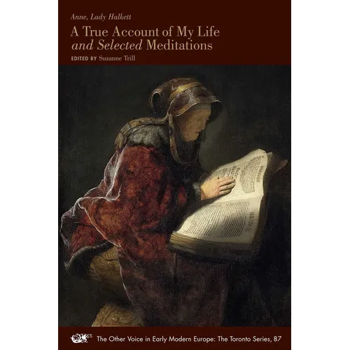 A True Account of My Life and Selected Meditations: Volume 87