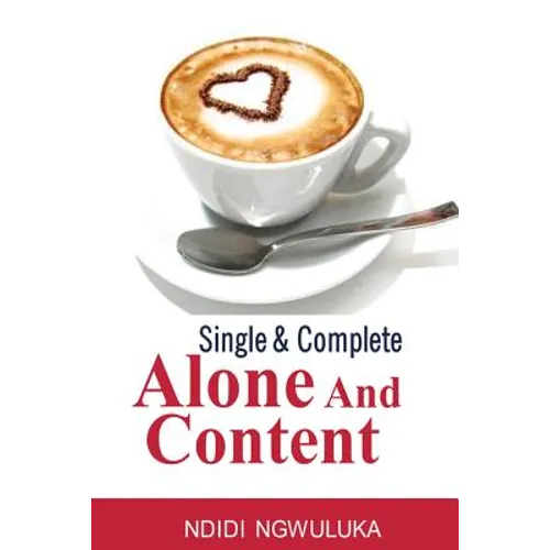 Single and Complete: Alone and Content
