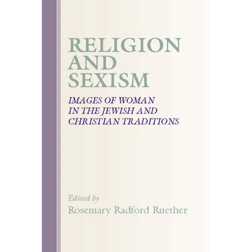 Religion and Sexism: Images of Women in the Jewish and Christian Traditions
