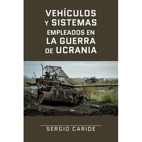 Vehículos y sistemas empleados en la Guerra de Ucrania