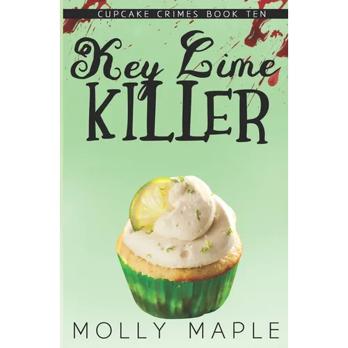 Key Lime Killer: A Small Town Cupcake Cozy Mystery