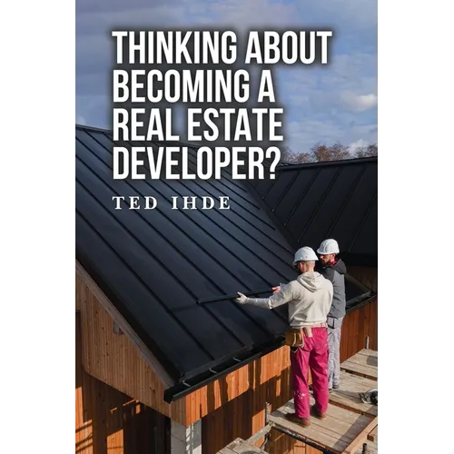 Thinking About Becoming a Real Estate Developer?