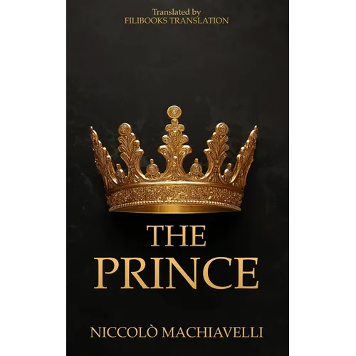The Prince: A New Translation