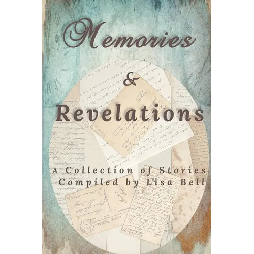 Memories & Revelations: A Collection of Stories