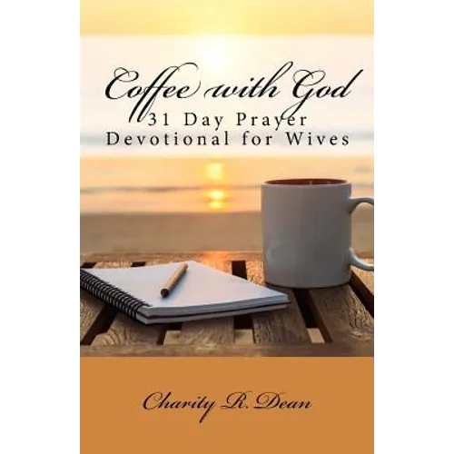 Coffee with God: 31 Day Prayer Devotional for Wives