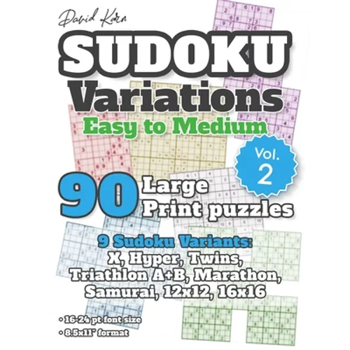 David Karn Sudoku Variations - Easy to Medium Vol 2: 90 Large Print Puzzles - 9 Sudoku Variants: X, Hyper, Twins, Triathlon A+B, Marathon, Samurai, 12