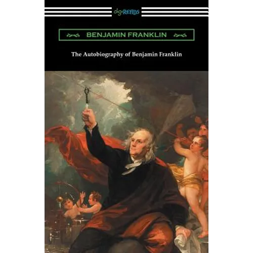 The Autobiography of Benjamin Franklin (with an Introduction by Henry Ketcham)