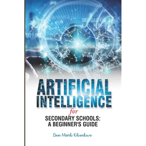Artificial Intelligence for Secondary Schools: A Beginner's Guide