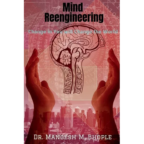 Mind Reengineering: Change in You will Change the World