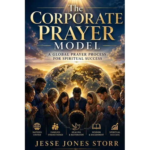 Corporate Prayer Model: A Global Prayer Process for Spiritual Success
