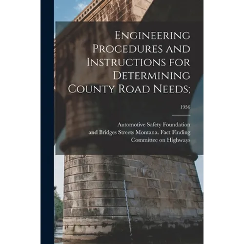 Engineering Procedures and Instructions for Determining County Road Needs;; 1956