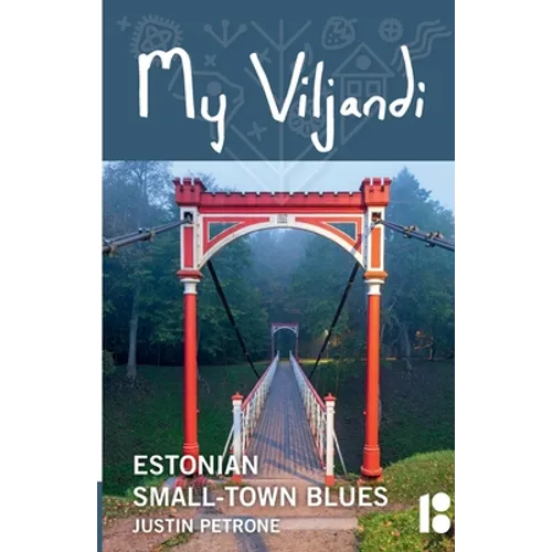 My Viljandi: Estonian Small-Town Blues
