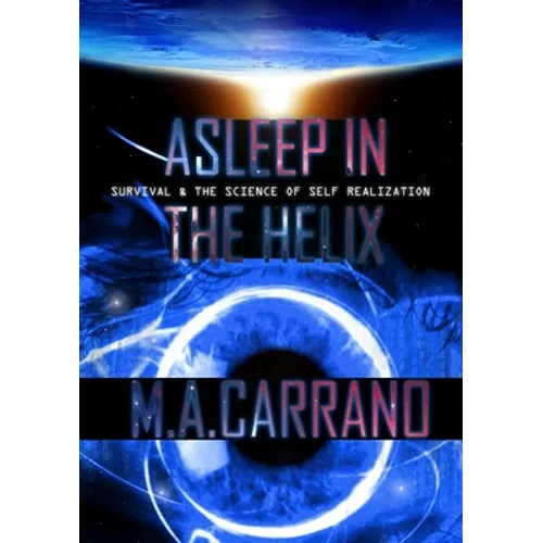 Asleep in the Helix: Survival & the Science of Self Realization