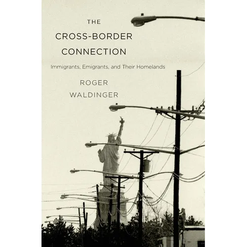 Cross-Border Connection: Immigrants, Emigrants, and Their Homelands