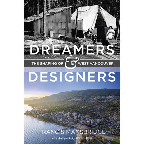 Dreamers and Designers: The Shaping of West Vancouver