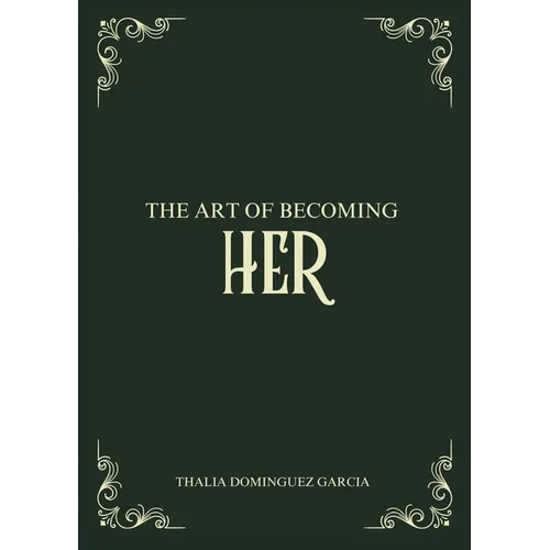 The Art of Becoming Her