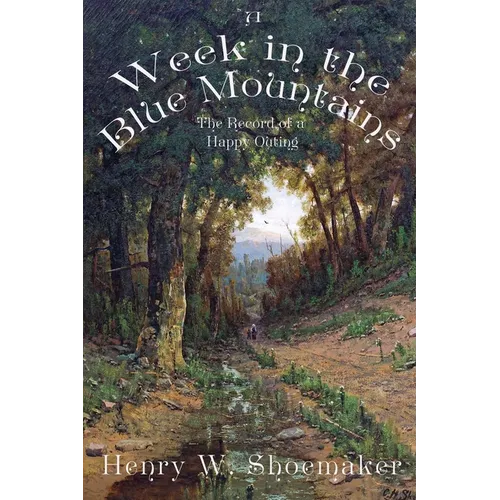 A Week in the Blue Mountains: The Record of a Happy Outing