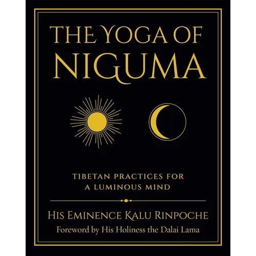 The Yoga of Niguma: Tibetan Practices for a Luminous Mind