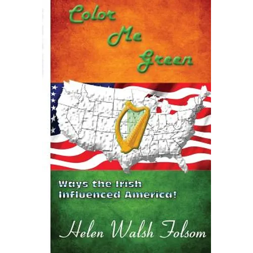 Color Me Green: Ways the Irish Influenced America