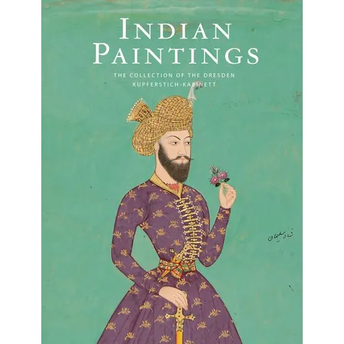Indian Paintings: The Collection of the Dresden Kupferstich-Kabinett