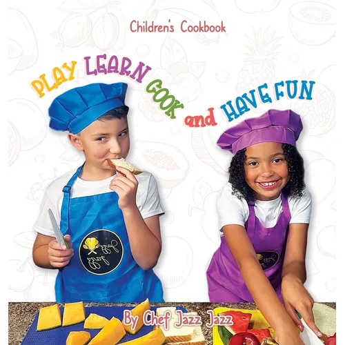 PLAY LEARN COOK and HAVE FUN
