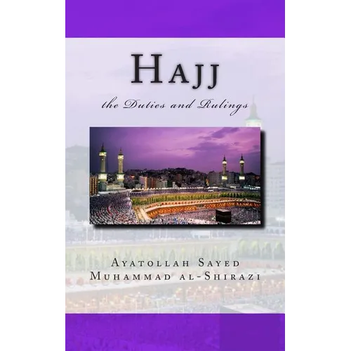 Hajj the Duties and Rulings