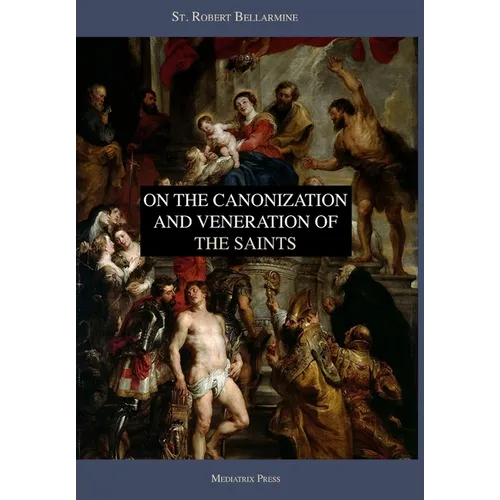 On the Canonization and Veneration of the Saints