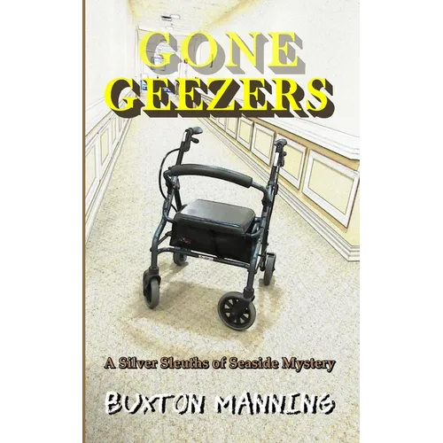 Gone Geezers: A Silver Sleuths of Seaside Mystery